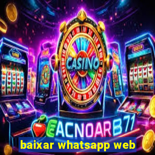 baixar whatsapp web